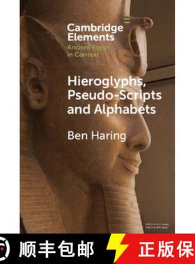 【3-4周达】Hieroglyphs, Pseudo-Scripts and Alphabets: Their Use and Reception in Ancient Egypt and Ne... [9781009400794]