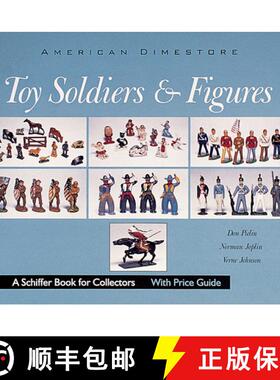 【3-4周达】Toy Soldiers and Figures: American Dimestore: American Dimestore [9780764311895]