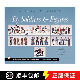 【3-4周达】Toy Soldiers and Figures: American Dimestore: American Dimestore [9780764311895]