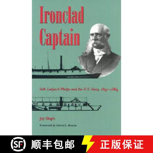 【3-4周达】精装 Ironclad Captain: Seth Ledyard Phelps and the U.S. Navy, 1841-1864 [9780873385503]