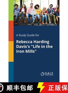 【3-4周达】A Study Guide for Rebecca Harding Davis's Life in the Iron Mills [9781375383417]