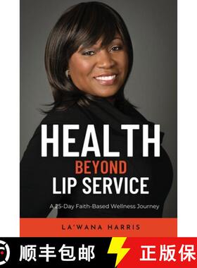 【3-4周达】Health Beyond Lip Service: A 25-Day Faith Based Wellness Journey [9781946388261]