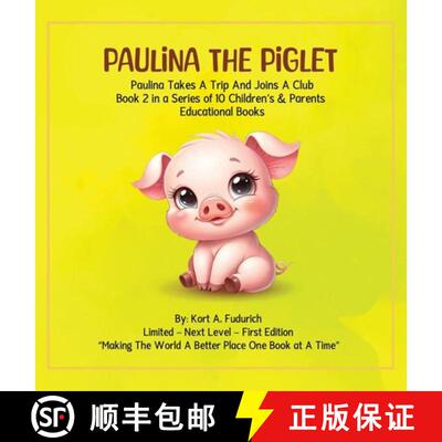 【3-4周达】精装 Paulina The Piglet: Paulina Takes A Trip And Joins A Club: Book 2 [9781971950198]