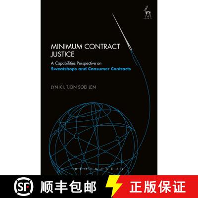 【3-4周达】Minimum Contract Justice: A Capabilities Perspective on Sweatshops and Consumer Contracts [9781782257097]