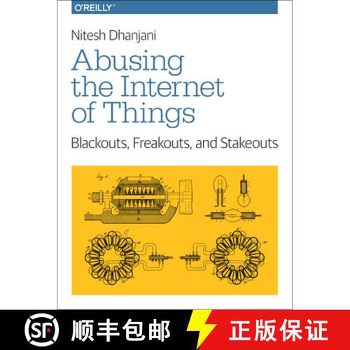 【3-4周达】Abusing the Internet of Things: Blackouts, Freakouts, and Stakeouts [9781491902332]