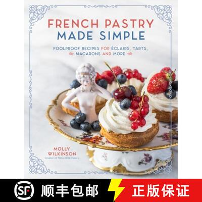 【3-4周达】French Pastry Made Simple: Foolproof Recipes for Eclairs, Tarts, Macaroons and More [9781645672173]
