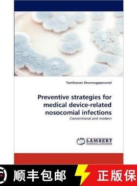 预订 Preventive Strategies for Medical Device-Related Nosocomial Infections [9783844301847]