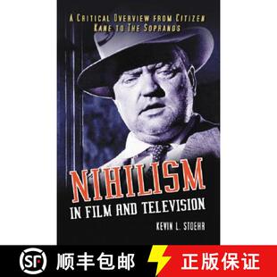 【3-4周达】Nihilism in Film and Television: A Critical Overview from Citizen Kane to the Sopranos [9780786425471]