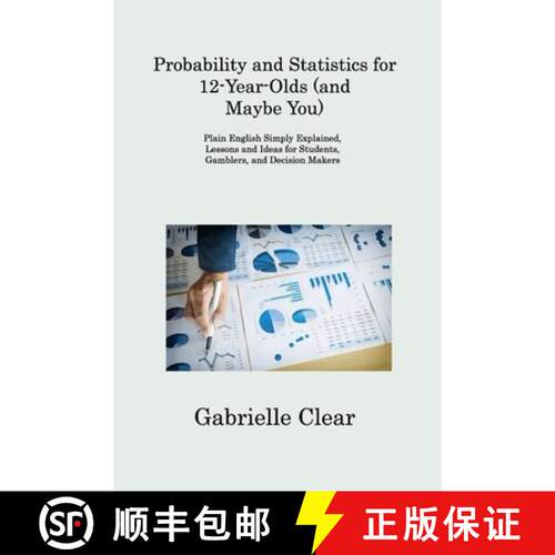【3-4周达】Probability and Statistics for 12- Year-Olds (and Maybe You): Plain English Simply Explain... [9781806308811]