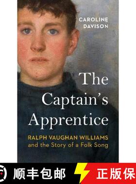 【3-4周达】The Captain's Apprentice : Ralph Vaughan Williams and the Story of a Folk Song [9781784744540]