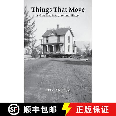 【3-4周达】Things That Move: A Hinterland in Architectural History [9780262547505]