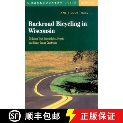 【3-4周达】Backroad Bicycling in Wisconsin: 28 Scenic Tours Through Lakes, Forests, and Glacier-Carve... [9780881505481]