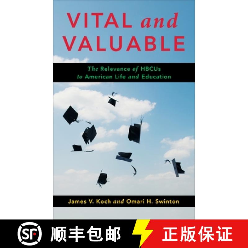 【3-4周达】Vital and Valuable: The Relevance of Hbcus to American Life and Education [9780231208994]