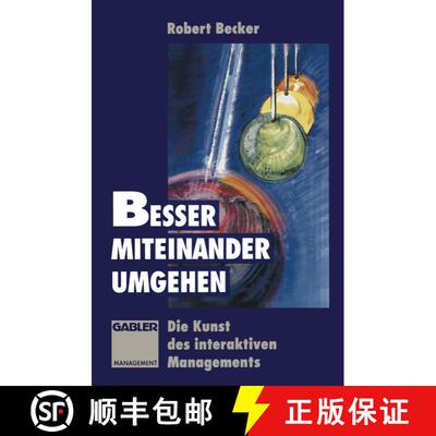 【3-4周达】Besser miteinander umgehen : Die Kunst des interaktiven Managements [9783663093817]