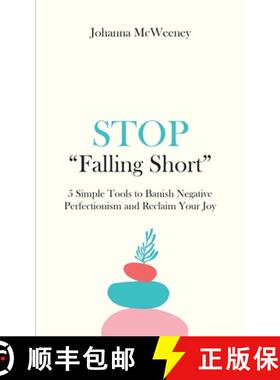 【3-4周达】Stop Falling Short - 5 Simple Tools to Banish Negative Perfectionism and Reclaim Your Joy [9781739258108]