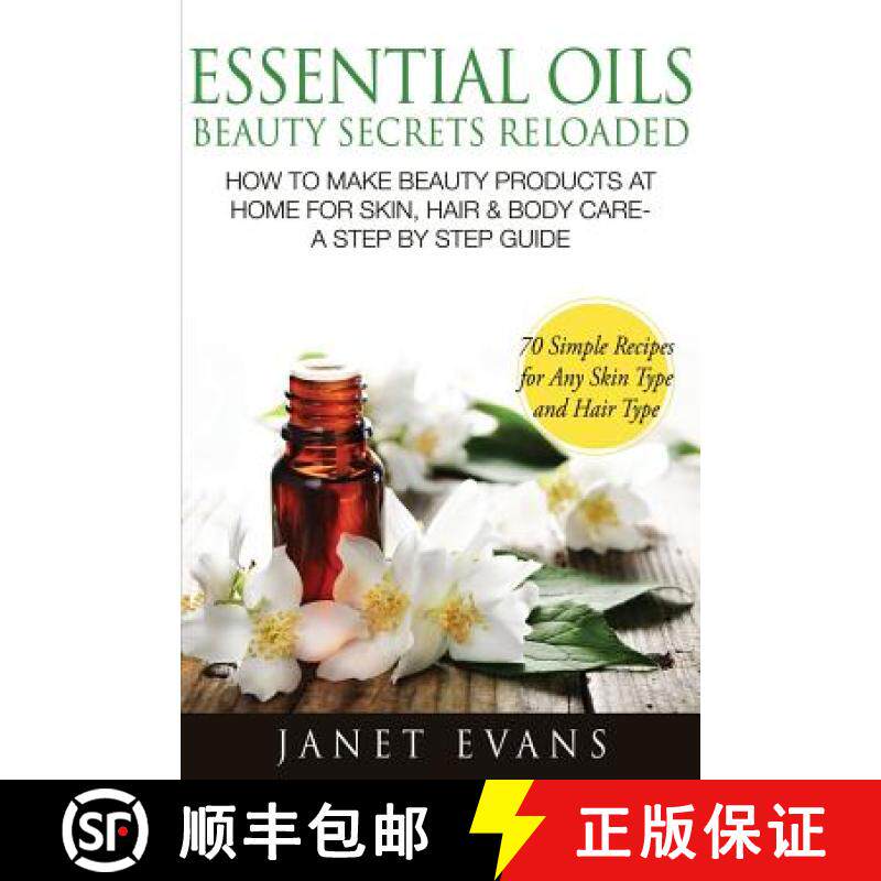 【3-4周达】Essential Oils Beauty Secrets Reloaded: How to Make Beauty Products at Home for Skin, Hair... [9781628844979]