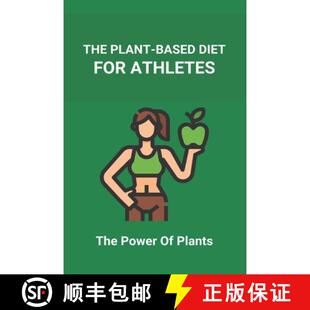 【3-4周达】The Plant-Based Diet For Athletes: The Power Of Plants: Vegan Protein Diet For Athletes [9798737242954]
