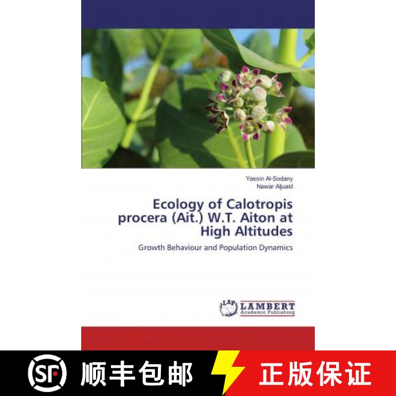 预订 Ecology of Calotropis procera (Ait.) W.T. Aiton at High Altitudes [9786139996261]