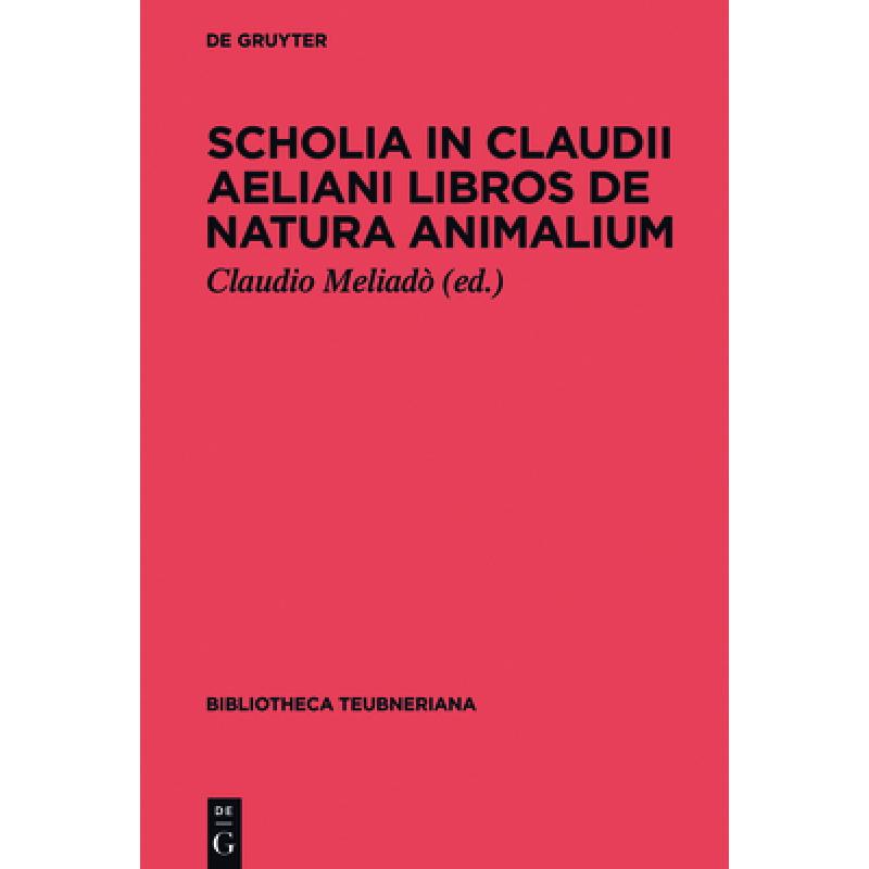 预订 Scholia in Claudii Aeliani libros de natura animalium[9783110401318]