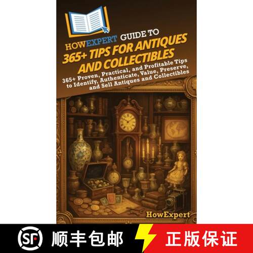 【3-4周达】精装 HowExpert Guide to 365+ Tips for Antiques and Collectibles: 365+ Proven, Practical, a... [9798895732700]