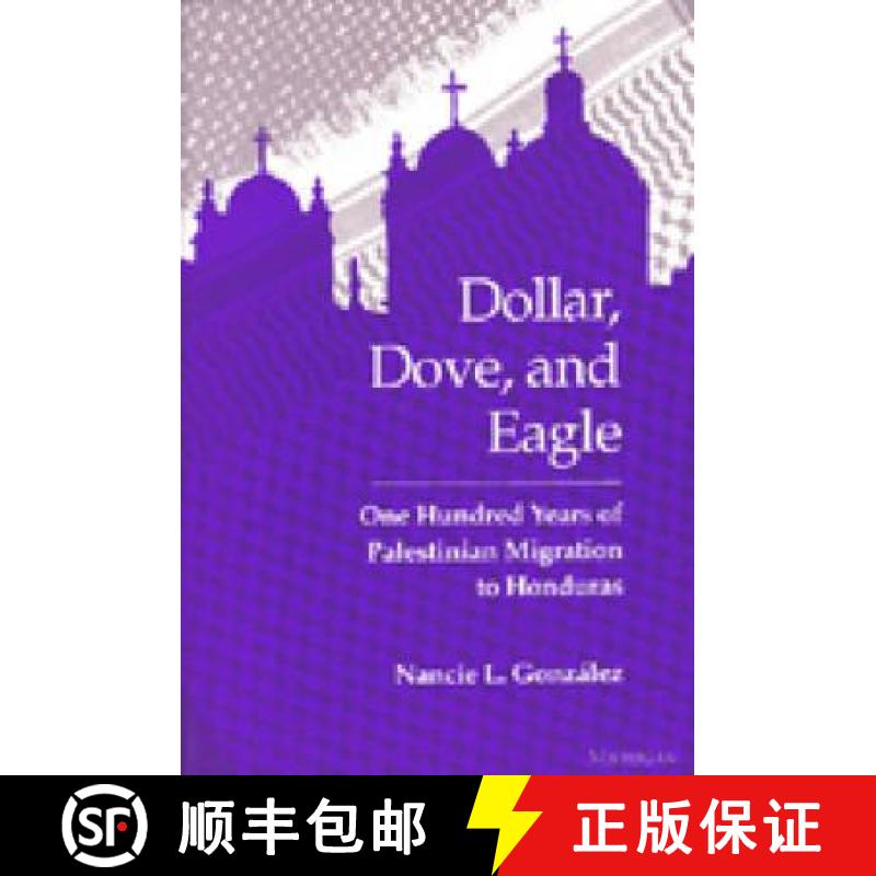 【3-4周达】Dollar, Dove, and Eagle: One Hundred Years of Palestinian Migration to Honduras [9780472064946]