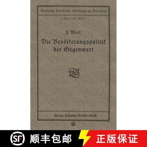 【3-4周达】Die Bevoelkerungspolitik Der Gegenwart: Vortrag Gehalten in Der Gehe-Stiftung Zu Dresden A... [9783663155584]
