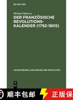 【3-4周达】Der Franzoesische Revolutionskalender (1792-1805): Planung, Durchfuhrung Und Scheitern Ein... [9783486557916]