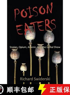 【3-4周达】Poison Eaters: Snakes, Opium, Arsenic, and the Lethal Show [9781599428345]