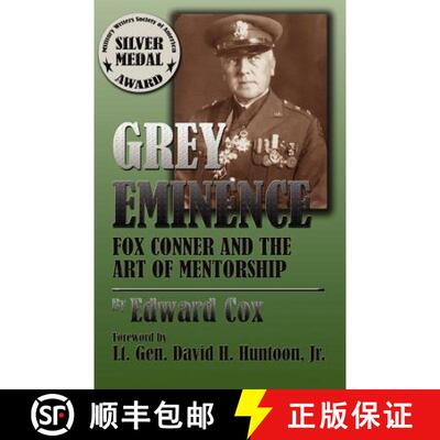 【3-4周达】Grey Eminence: Fox Conner and the Art of Mentorship [9781581072037]