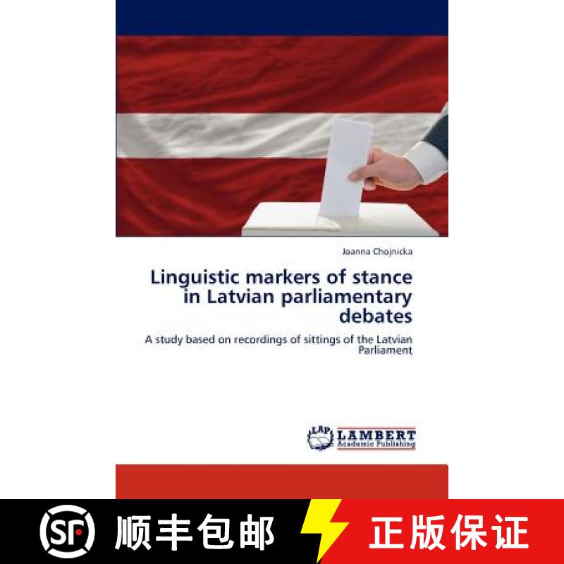 预订 Linguistic Markers of Stance in Latvian Parliamentary Debates [9783659300165]