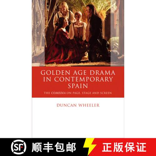 【3-4周达】精装 Golden Age Drama in Contemporary Spain : The Comedia on Page, Stage and Screen [9780708324738]