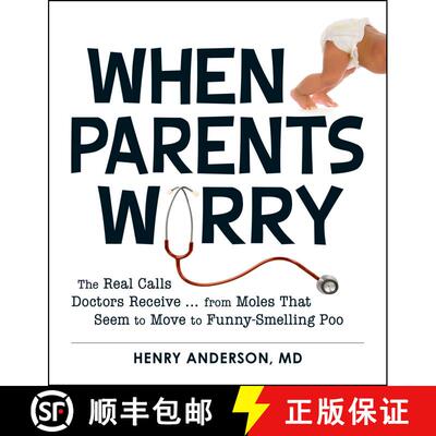 【3-4周达】When Parents Worry: The Real Calls Doctors Receive...from Moles That Seem to Move to Funny... [9781440545481]