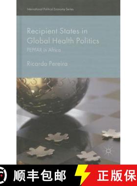 【3-4周达】Recipient States in Global Health Politics: Pepfar in Africa [9781137442963]