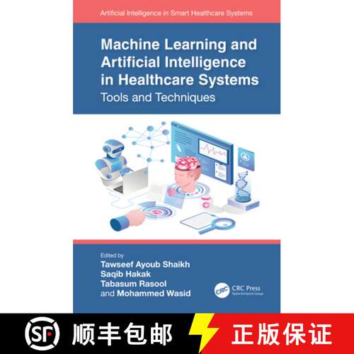 【3-4周达】精装 Machine Learning and Artificial Intelligence in Healthcare Systems: Tools and Techniques [9781032208305]
