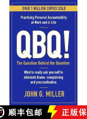 【3-4周达】QBQ!: The Question Behind the Question: Practicing Personal Accountability at Work and in ... [9781788169035]
