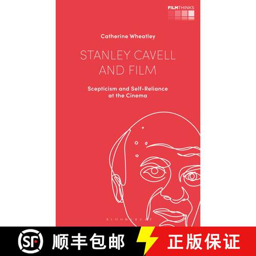 【3-4周达】Stanley Cavell and Film: Scepticism and Self-Reliance at the Cinema [9781350191358]