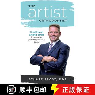 【3-4周达】The Artist Orthodontist: Creating an Artistic Smile Is More Than Just Straightening Teeth [9781599329499]