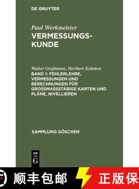 预订 Fehlerlehre, Vermessungen und Berechnungen fur grossmassstabige Karten und Plane, Nivellieren [9783110102628]