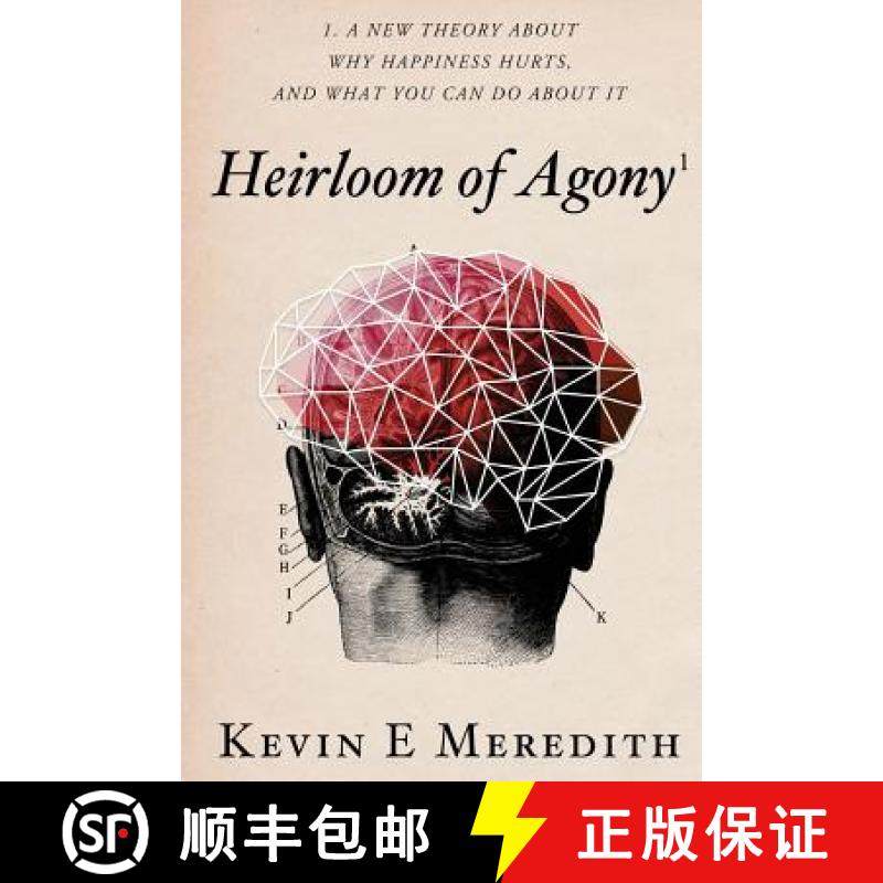 预订 Heirloom of Agony: A New Theory About Why Happiness Hurts And What You Can Do About It [9780998453422]
