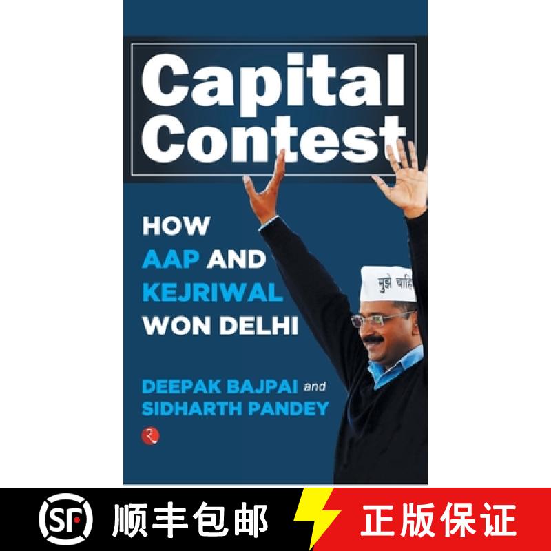 【3-4周达】Capital Contest: How AAP and Kejriwal Won Delhi [9789390356201]