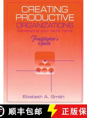 【3-4周达】Creating Productive Organizations Developing Your Work Force: Facilitators Guide [9781884015878]