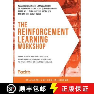 【3-4周达】The Reinforcement Learning Workshop: Learn how to apply cutting-edge reinforcement learnin... [9781800200456]