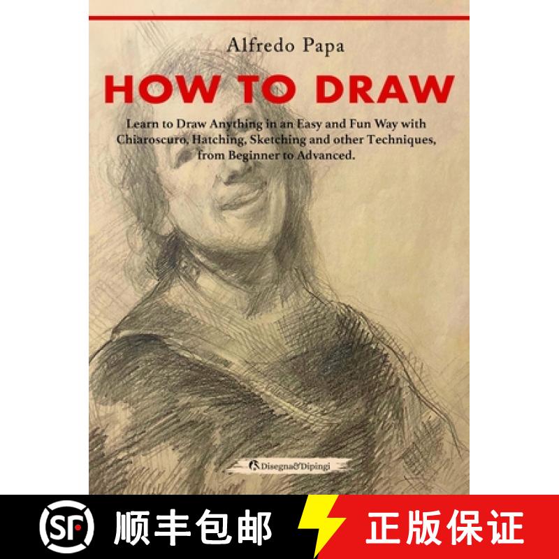 【4周达】How to Draw: Learn to Draw Anything in an Easy and Fun Way with Chiaroscuro, Hatching, Sketc... [9791221029079]