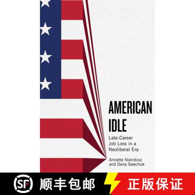 【3-4周达】American Idle – Late–Career Job Loss in a Neoliberal Era [9781978835863]