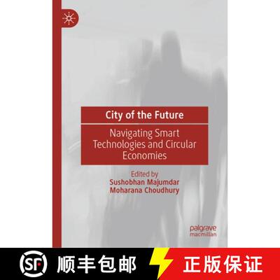 【3-4周达】精装 City of the Future: Navigating Smart Technologies and Circular Economies [9783032180254]