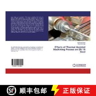 预订 Effects of Thermal Assisted Machining Process on EN 19 Steel [9786202012904]