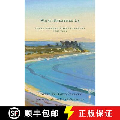 【3-4周达】What Breathes Us: Santa Barbara Poets Laureate, 2005-2015 [9780991665181]