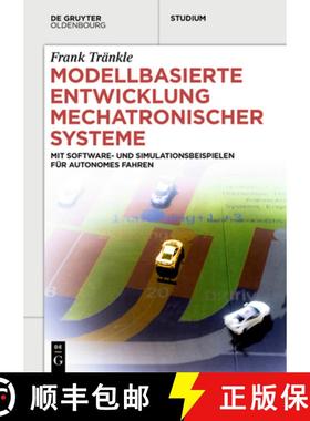 预订 Modellbasierte Entwicklung Mechatronischer Systeme: Mit Software- Und Simulationsbeispielen Fur ... [9783110723465]
