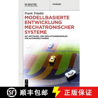 【3-4周达】Modellbasierte Entwicklung Mechatronischer Systeme: Mit Software- Und Simulationsbeispiele... [9783110723465]