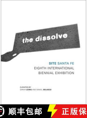【3-4周达】The Dissolve: Site Santa Fe Eighth International Biennial [9780976449294]